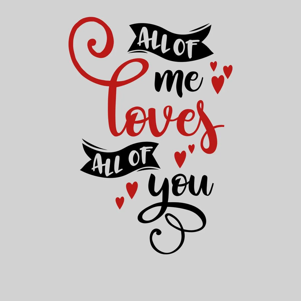 All of me loves all of you Valentines Love T-shirt for men Unisex T-Shirt